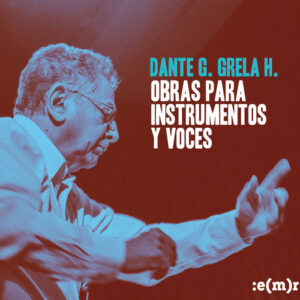 Dante Grela - Obras para instrumentos y voces